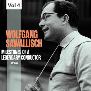Milestones of a Legendary Conductor: Wolfgang Sawallisch, Vol. 4 - Richard Strauss