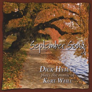 September Song - Dick Hyman Plays the Music of Kurt Weill - Dick Hyman