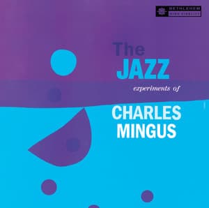 The Jazz Experiments of Charles Mingus - Charles Mingus