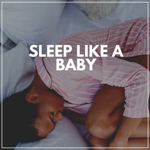 Sleep Like a Baby - Sleep Music Library