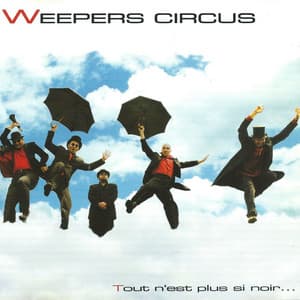 Tout n'est plus si noir - Weepers Circus