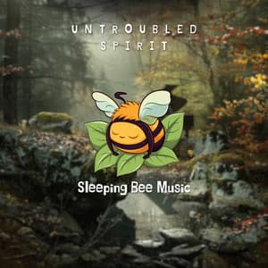 Untroubled Spirit - Sleeping Bee Music
