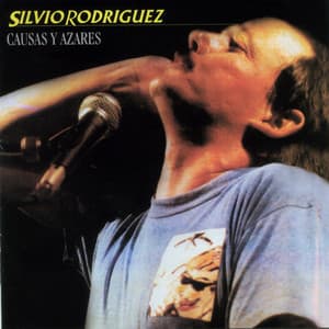 Causas y Azares - Silvio Rodríguez