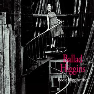 Ballad Higgins - The Eddie Higgins Trio