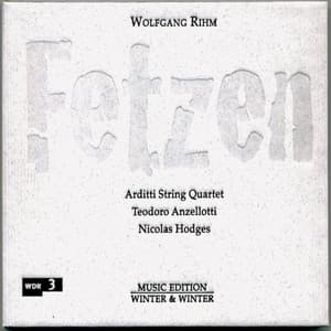 Rihm: Fetzen - Wolfgang Rihm