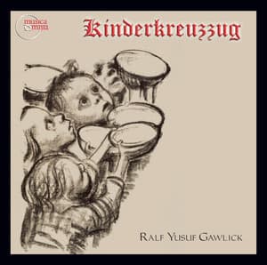 Gawlick: Kinderkreuzzug, Op. 13 - Ralf Yusuf Gawlick