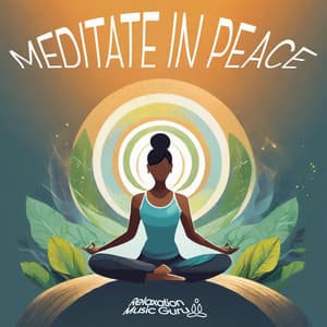 Meditate in Peace - Relaxation Music Guru