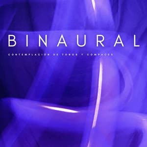 Binaural: Contemplación De Tonos y Compaces - Ondas Alfa Colectivo