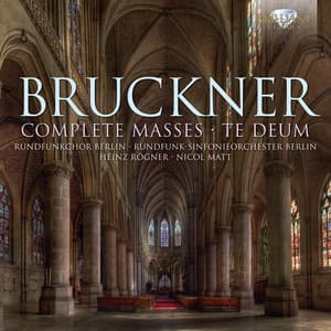 Bruckner: Complete Masses - Te Deum - Anton Bruckner