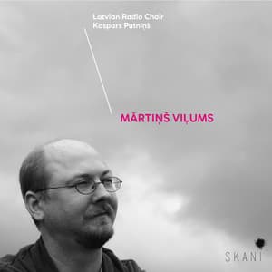 Latvian Radio Choir: Mārtiņš Viļums - Mārtiņš Viļums