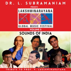 Lakshminarayana Global Music Festival Volume 5 - L. Subramaniam
