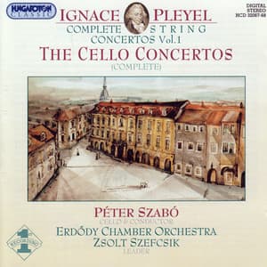 Pleyel: String Concertos , Vol. 1 - Cello Concertos - Ignaz Pleyel