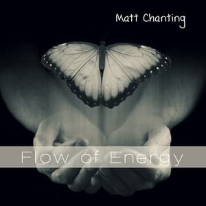 Flow of Energy - Matt Chanting