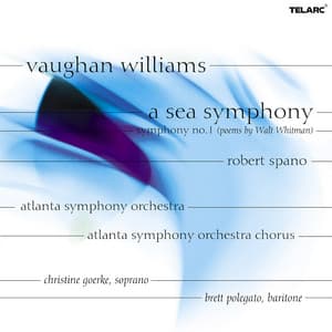 Vaughan Williams: A Sea Symphony - Ralph Vaughan Williams