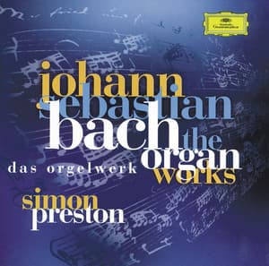 Bach, J.S.: Complete Organ Works - Johann Sebastian Bach