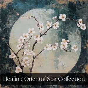 Spa Music Oriental Massage - Japanese Relaxation and Meditation