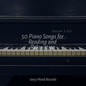 50 Piano Songs for Reading and Relaxation - Ivory Mood