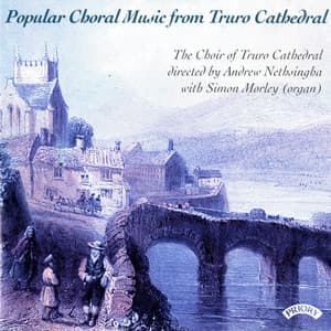 Popular Choral Music from Truro Cathedral - Truro Cathedral Choir
