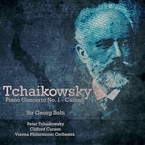 Tchaikovsky: Piano Concerto No. 1 in B-Flat Minor, Op. 23 - Pyotr Ilyich Tchaikovsky