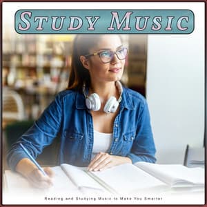 Study Music: Reading and Studying Music to Make You Smarter - Study Music