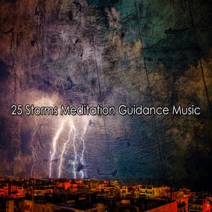 25 Storms Meditation Guidance Music - Piano and Thunderstorm