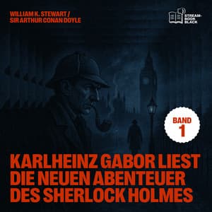 Karlheinz Gabor liest die neuen Abenteuer des Sherlock Holmes - Sherlock Holmes - Die neuen Abenteuer