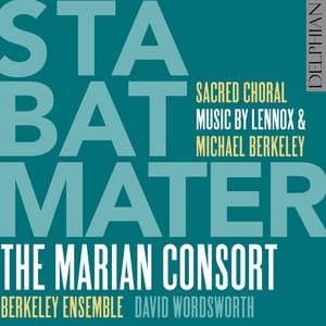 Stabat Mater: Sacred Choral Music by Lennox & Michael Berkeley - Lennox Berkeley