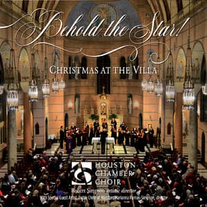 Behold the Star! Christmas at the Villa - Houston Chamber Choir