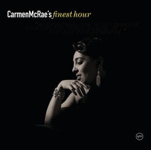 Carmen McRae’s Finest Hour - Carmen McRae