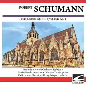 Robert Schumann - Piano Concert Op. 54 - Symphony No. 4 - Robert Schumann