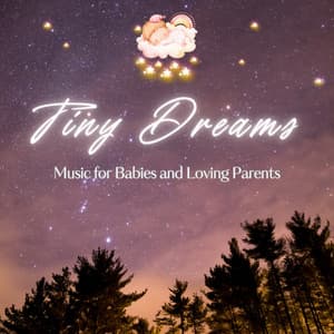 Tiny Dreams - Music for Babies and Loving Parents - Babydreams