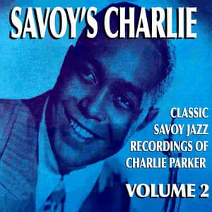 Savoy's Charlie, Vol. 2 - Charlie Parker