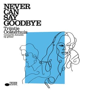 Never Can Say Goodbye - Trijntje Oosterhuis