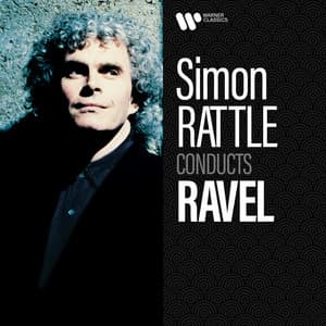 Simon Rattle Conducts Ravel - Maurice Ravel