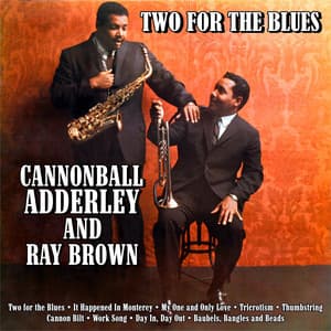 Two for the Blues - Cannonball Adderly