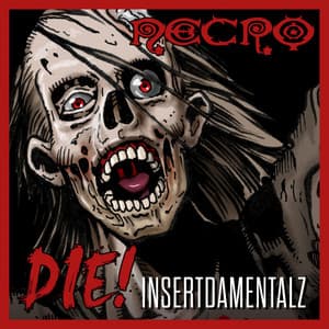 DIE!: Insertdamentalz - Necro