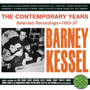 The Contemporary Years: Selected Recordings 1953-57 - Barney Kessel