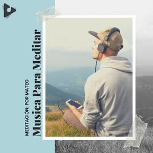 Musica para Meditar - Meditación: Por Mateo