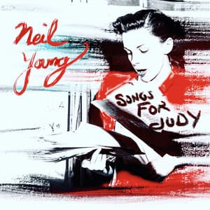 Songs for Judy - Neil Young