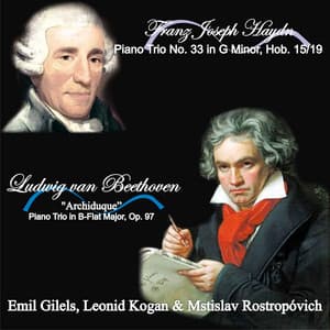 Beethoven: "Archiduque" Piano Trio in B-Flat Major, Op. 97 - Haydn: Piano Trio No. 33 in G Minor, Hob. 15/19 - Emil Gilels