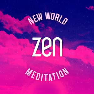New World Zen Meditation - Zen Meditation