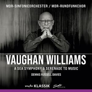 Vaughan Williams: Symphony No. 1 "A Sea Symphony" & Serenade to Music - Ralph Vaughan Williams