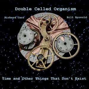 Time and Other Things That Don't Exist - Double Celled Organism