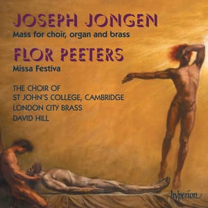 Joseph Jongen & Flor Peeters: Music for Choir, Organ & Brass - David Hill