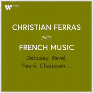Christian Ferras Plays French Music: Debussy, Ravel, Fauré, Chausson... - Christian Ferras