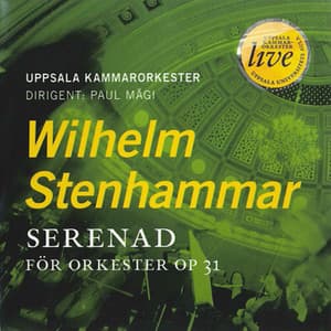 W. STENHAMMAR : Serenade, Op. 31Uppsala- Chamber Orchestra - Wilhelm Stenhammar