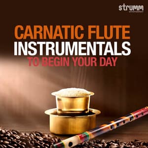 Carnatic Flute Instrumentals to Begin Your Day - Ramachandra Murthy