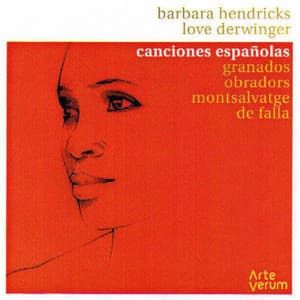 Granados - Obradors - Montsalvatge - De Falla : Canciones Españolas - Barbara Hendricks