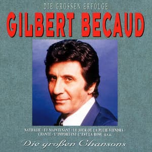 Die Grossen Erfolge - Die Grossen Chansons - Gilbert Bécaud