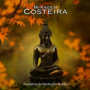Miragem Costeira - Academia de Meditação Buddha